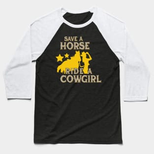 Save a horse, ride a cowgirl Baseball T-Shirt